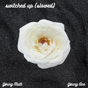 switched up (feat. Yøung Mutt) (slowed) (Explicit)