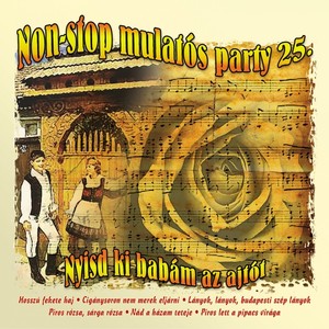 Non-Stop Mulatós Party, Vol. 25 (Nyisd Ki Babám Az Ajtót)