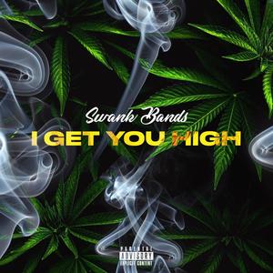 I Get You High (Explicit)