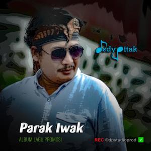 Parak Iwak (feat. @dpstudioprod, Musisi Banjarnegara, Jawa Ngapak, Penginyongan, Lagu Banjarnegara, Musik Jawa, Lagu Jawa, Seniman Jawa, Java Artist Community & JAC ©dpstudioprod)