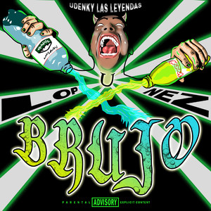 Brujo (Udenky Las Leyendas) [Explicit]