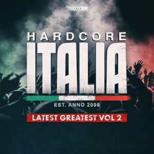 Hardcore Italia - Latest Greatest Vol. 2 (Explicit)