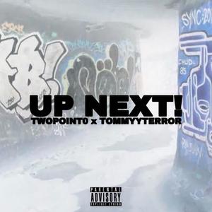 UP NEXT! (feat. TommyyTerror) [Explicit]