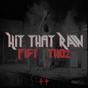 Hit That Raw (feat. Thoz) [Explicit]