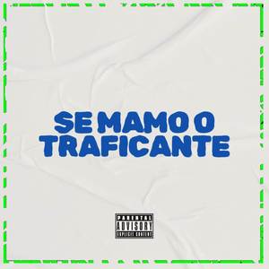 SE MAMO O TRAFICANTE (Explicit)