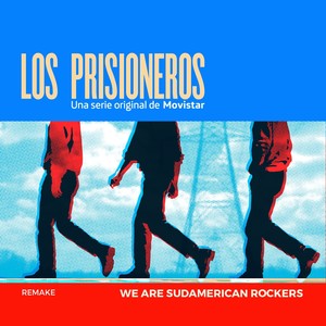 We Are Sudamerican Rockers (Original Soundtrack from the TV Show "Los Prisioneros")