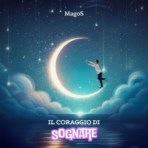 Il coraggio di sognare