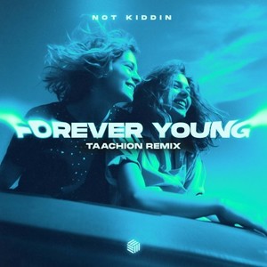 Forever Young (TAACHION Remix)