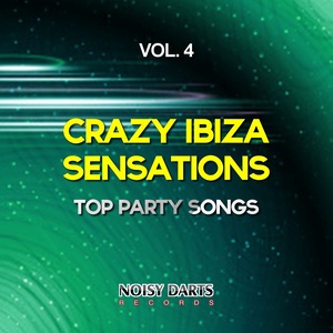 Crazy Ibiza Sensations, Vol. 4 (Top Party Songs)