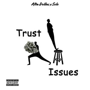 Trust Issues (feat. Solo) [Explicit]