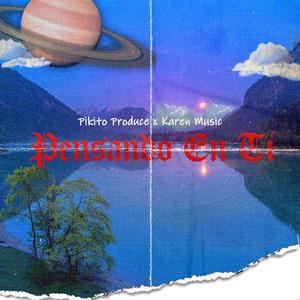 Pikito Produce - Pensando en Ti(feat. Karen Music) (Explicit)