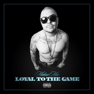 Loyal to the Game (Explicit)