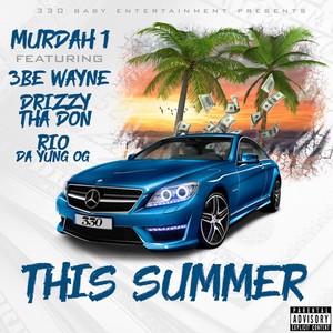 This Summer (feat. 3be Wayne, Drizzy Tha Don & Rio da Yung Og) (Explicit)