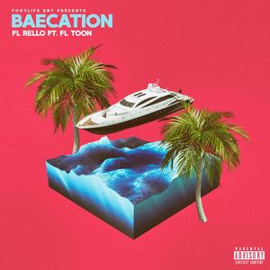 BAECATION(feat. FL TOON) (Explicit)