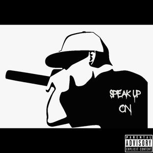 Speak Up On (feat. Homeboy760) [Explicit]