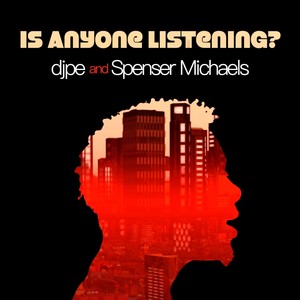 Is Anyone Listening (feat. Spenser Michaels)