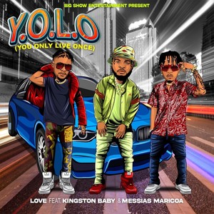 Y.O.L.O (You Only Live Once) [feat. Kingston Baby & Messias Maricoa] [Explicit]