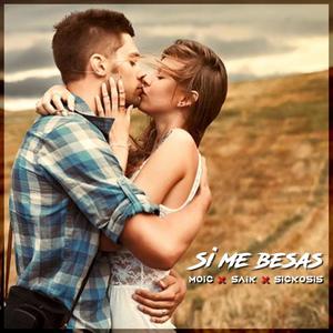 Si Me Besas (feat. Sickosis & Saik)