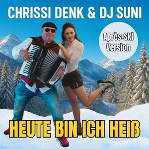 Heute bin ich heiß (Après-Ski-Version|Après Ski Version)