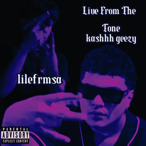 Live From The Tone (feat. Kashhh Geezy) (Live|Explicit)