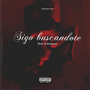 Sigo Buscandote (Explicit)