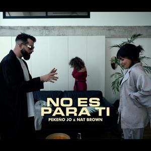 NO ES PARA TI (feat. NAT B) [Explicit]