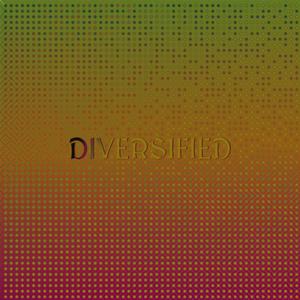 Diversified