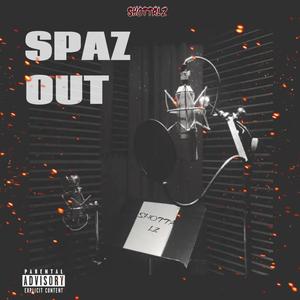 spaz out (Explicit)