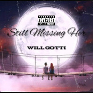 Still Missing Her (Explicit)