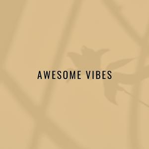 Awesome Vibes