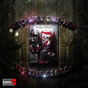 Tis The Season (feat. Spek One, RXC & Stir Crazy) [Explicit]