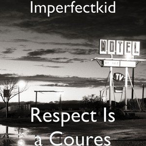 Respect Is a Coures (Explicit)