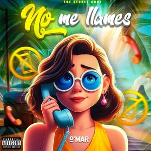 No Me Llames (Explicit)