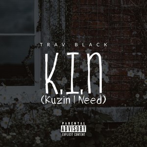 K.I.N. (Kuzin I Need) (Explicit)