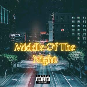 Middle Of The Night (Explicit)