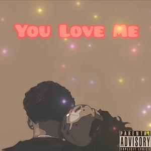 You Love Me