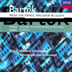 Bartók: Music for Strings, Percussion and Celesta / Martinu: Concerto for String Quartet & Orchestra / Janácek: Capriccio