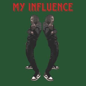 My influence (Explicit)