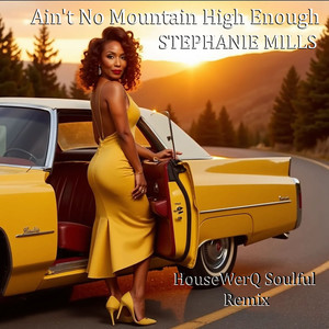 Ain't No Mountain High Enough (HouseWerQ Soulful Remix)