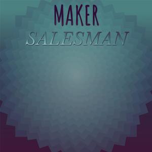 Maker Salesman