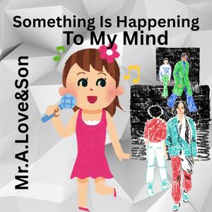 Something Is Happening To My Mind (feat. xXx Productionz)