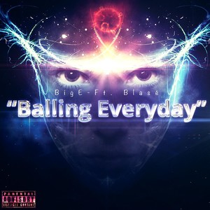 Balling Everyday(feat. Blasé) (Explicit)