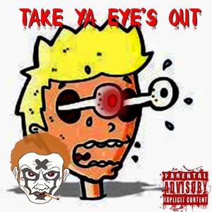 Take Ya Eyes Out (feat. Djsunnysideup) [Explicit]