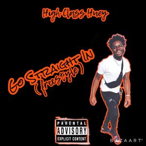 Go Straight In ( Freestyle ) [Explicit]