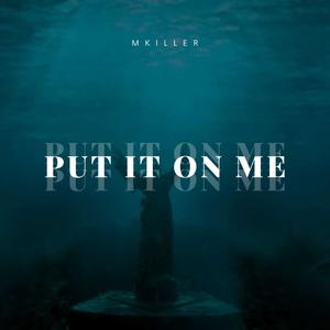 PUT IT ON ME (Explicit)