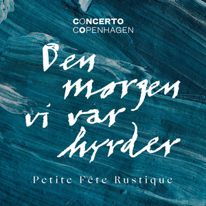 Petite Fête Rustique – Den Morgen Vi Var Hyrder