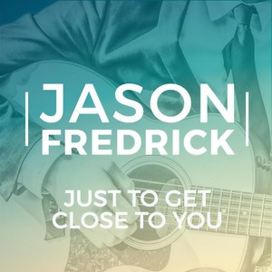 Just to Get Close to You