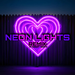 NEON LIGHTS (Remix)