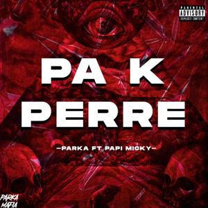 Pa k perre (feat. El Papi Micky) [Explicit]