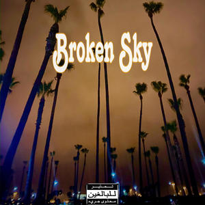 Broken Sky (Explicit)